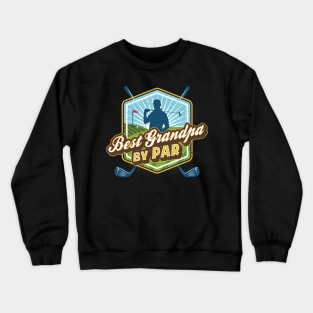 Best Grandpa by Par Father's Day Dad Golf Crewneck Sweatshirt